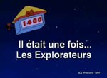 Il Etait Une Fois... Les Explorateurs