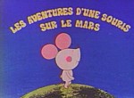 Les Aventures d'une Souris sur Mars - image 1