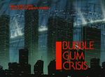 Bubblegum Crisis