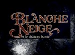 Blanche-Neige et le Château Hanté