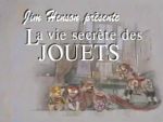 La Vie Secrète des Jouets