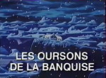 Oursons de la Banquise <span>(Les)</span>